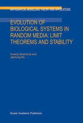 Swishchuk |  Evolution of Biological Systems in Random Media: Limit Theorems and Stability | Buch |  Sack Fachmedien