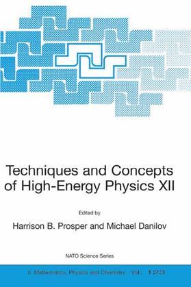 Danilov / Prosper |  Techniques and Concepts of High-Energy Physics XII | Buch |  Sack Fachmedien