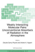 Camy-Peyret / Vigasin |  Weakly Interacting Molecular Pairs: Unconventional Absorbers of Radiation in the Atmosphere | Buch |  Sack Fachmedien