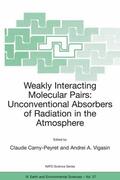 Vigasin / Camy-Peyret |  Weakly Interacting Molecular Pairs: Unconventional Absorbers of Radiation in the Atmosphere | Buch |  Sack Fachmedien