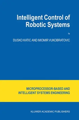 Katic / Vukobratovic |  Intelligent Control of Robotic Systems | Buch |  Sack Fachmedien