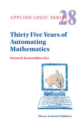 Kamareddine |  Thirty Five Years of Automating Mathematics | Buch |  Sack Fachmedien