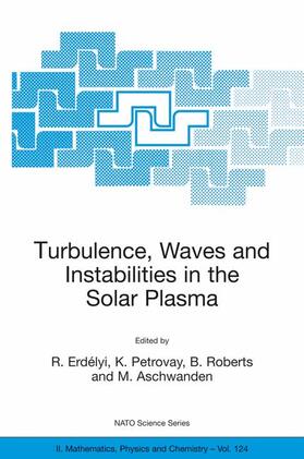 Erdélyi / Aschwanden / Petrovay |  Turbulence, Waves and Instabilities in the Solar Plasma | Buch |  Sack Fachmedien