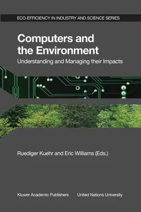 Kuehr / Williams |  Computers and the Environment: Understanding and Managing their Impacts | Buch |  Sack Fachmedien