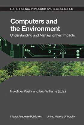 Williams / Kuehr |  Computers and the Environment: Understanding and Managing their Impacts | Buch |  Sack Fachmedien