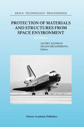 Iskanderova / Kleiman | Protection of Materials and Structures from Space Environment | Buch | 978-1-4020-1690-5 | sack.de