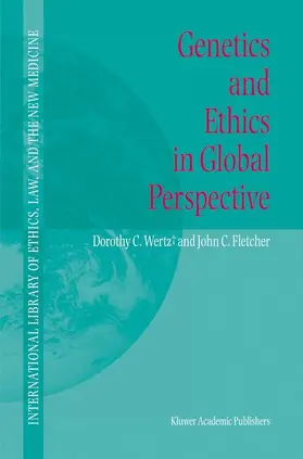 Fletcher / Wertz |  Genetics and Ethics in Global Perspective | Buch |  Sack Fachmedien