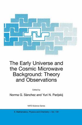 Parijskij / Sànchez |  The Early Universe and the Cosmic Microwave Background: Theory and Observations | Buch |  Sack Fachmedien