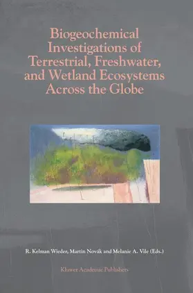 Wieder / Novák / Vile |  Biogeochemical Investigations of Terrestrial, Freshwater, and Wetland Ecosystems across the Globe | Buch |  Sack Fachmedien