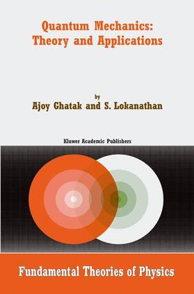 Lokanathan / Ghatak | Quantum Mechanics: Theory and Applications | Buch | 978-1-4020-1850-3 | sack.de