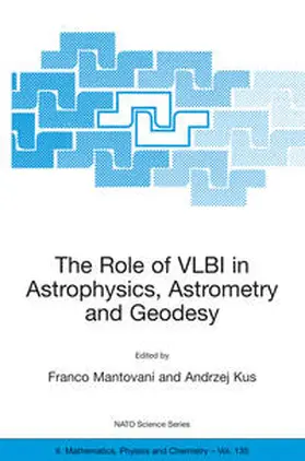 Mantovani / Kus |  The Role of Vlbi in Astrophysics, Astrometry and Geodesy | Buch |  Sack Fachmedien