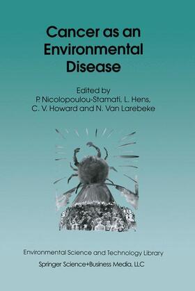 Nicolopoulou-Stamati / Hens / Howard |  Cancer as an Environmental Disease | Buch |  Sack Fachmedien