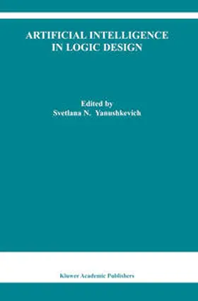 Yanushkevich | Artificial Intelligence in Logic Design | Buch | 978-1-4020-2052-0 | sack.de