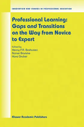 Boshuizen / Bromme / Gruber |  Professional Learning: Gaps and Transitions on the Way from Novice to Expert | eBook | Sack Fachmedien