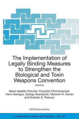 Chevrier / Chomiczewski / Garrigue |  The Implementation of Legally Binding Measures to Strengthen the Biological and Toxin Weapons Convention | Buch |  Sack Fachmedien