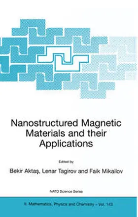 Aktas / Tagirov / Mikailov | Nanostructured Magnetic Materials and their Applications | E-Book | sack.de