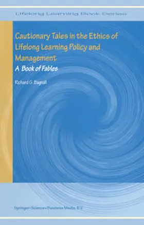 Bagnall |  Cautionary Tales in the Ethics of Lifelong Learning Policy and Management | eBook | Sack Fachmedien