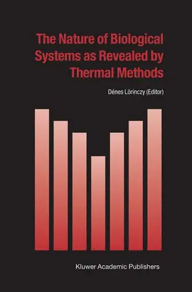 Lörinczy |  The Nature of Biological Systems as Revealed by Thermal Methods | Buch |  Sack Fachmedien