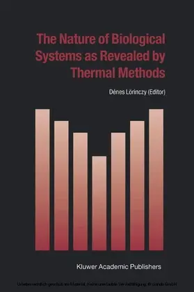 Lörinczy |  The Nature of Biological Systems as Revealed by Thermal Methods | eBook | Sack Fachmedien