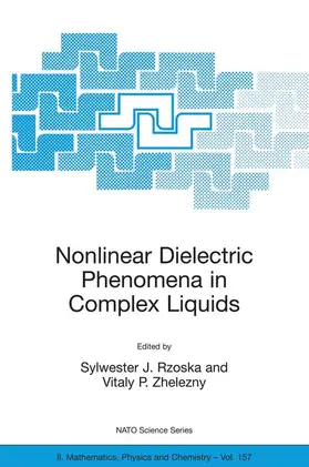 Zhelezny / Rzoska | Nonlinear Dielectric Phenomena in Complex Liquids | Buch | 978-1-4020-2260-9 | sack.de