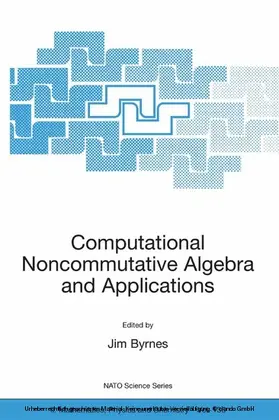 Byrnes / Ostheimer | Computational Noncommutative Algebra and Applications | E-Book | sack.de