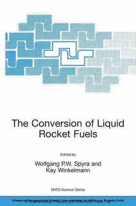 Spyra / Winkelmann | The Conversion of Liquid Rocket Fuels, Risk Assessment, Technology and Treatment Options for the Conversion of Abandoned Liquid Ballistic Missile Propellants (Fuels and Oxidizers) in Azerbaijan | E-Book | sack.de