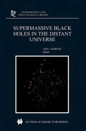 Barger |  Supermassive Black Holes in the Distant Universe | Buch |  Sack Fachmedien