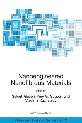 Guceri / Kuznetsov / Gogotsi | Nanoengineered Nanofibrous Materials | Buch | 978-1-4020-2548-8 | sack.de