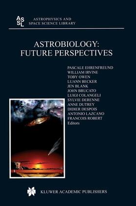 Ehrenfreund / Despois / Irvine | Astrobiology: Future Perspectives | Buch | 978-1-4020-2587-7 | sack.de