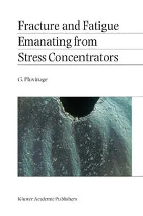 Pluvinage |  Fracture and Fatigue Emanating from Stress Concentrators | eBook | Sack Fachmedien