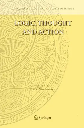 Vanderveken |  Logic, Thought and Action | Buch |  Sack Fachmedien