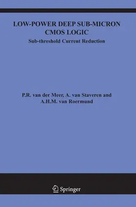 van der Meer / van Staveren / van Roermund |  Low-Power Deep Sub-Micron CMOS Logic | Buch |  Sack Fachmedien