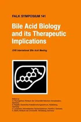 Paumgartner / Keppler / Leuschner |  Bile Acid Biology and Its Therapeutic Implications: Proceedings of the Falk Symposium 141 (XVIII Internationale Bile Acid Meeting) Held in Stockholm, | Buch |  Sack Fachmedien