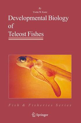 Kunz-Ramsay | Developmental Biology of Teleost Fishes | Buch | 978-1-4020-2996-7 | sack.de