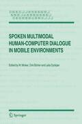 Minker / Bühler / Dybkjær |  Spoken Multimodal Human-Computer Dialogue in Mobile Environments | Buch |  Sack Fachmedien
