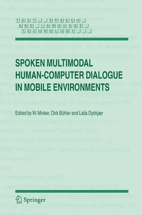 Minker / Dybkjær / Bühler |  Spoken Multimodal Human-Computer Dialogue in Mobile Environments | Buch |  Sack Fachmedien