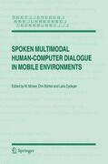 Minker / Bühler / Dybkjær |  Spoken Multimodal Human-Computer Dialogue in Mobile Environments | eBook | Sack Fachmedien