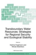 Vogtmann / Dobretsov |  Transboundary Water Resources: Strategies for Regional Security and Ecological Stability | Buch |  Sack Fachmedien