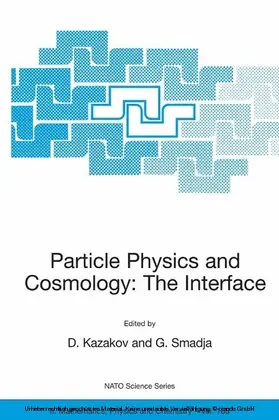 Kazakov / Smadja |  Particle Physics and Cosmology: The Interface | eBook | Sack Fachmedien
