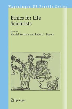Bogers / Korthals |  Ethics for Life Scientists | Buch |  Sack Fachmedien