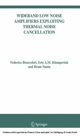 Bruccoleri / Klumperink / Nauta |  Wideband Low Noise Amplifiers Exploiting Thermal Noise Cancellation | eBook | Sack Fachmedien