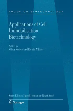 Willaert / Nedovic |  Applications of Cell Immobilisation Biotechnology | Buch |  Sack Fachmedien