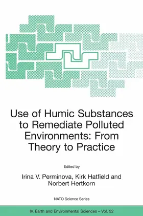 Perminova / Hatfield / Hertkorn | Use of Humic Substances to Remediate Polluted Environments: From Theory to Practice | E-Book | sack.de