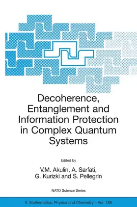 Akulin / Sarfati / Kurizki |  Decoherence, Entanglement and Information Protection in Complex Quantum Systems | Buch |  Sack Fachmedien