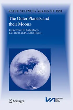 Encrenaz / Sotin / Kallenbach |  The Outer Planets and their Moons | Buch |  Sack Fachmedien