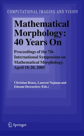 Ronse / Najman / Decencière |  Mathematical Morphology: 40 Years on | Buch |  Sack Fachmedien