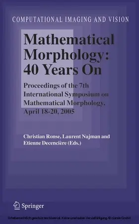 Ronse / Najman / Decencière | Mathematical Morphology: 40 Years On | E-Book | sack.de