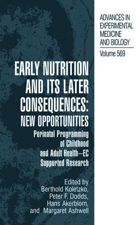 Koletzko / Ashwell / Dodds | Early Nutrition and its Later Consequences: New Opportunities | Buch | 978-1-4020-3534-0 | sack.de