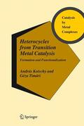 Kotschy / Timári |  Heterocycles from Transition Metal Catalysis | Buch |  Sack Fachmedien