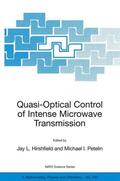 Hirshfield / Petelin |  Quasi-Optical Control of Intense Microwave Transmission: Proceedings of the NATO Advanced Research Workshop on Quasi-Optical Control of Intense Microw | Buch |  Sack Fachmedien